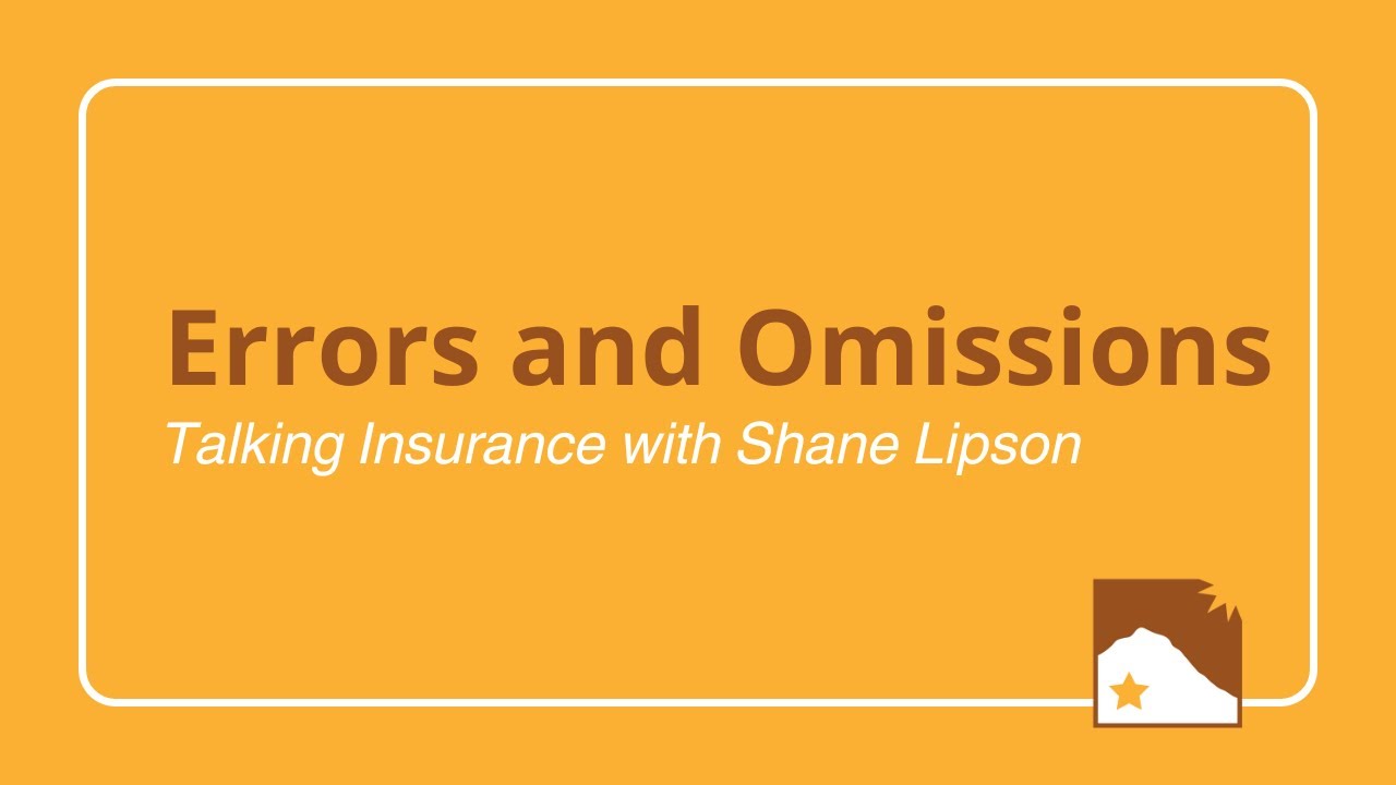 Talking Insurance with Shane: Errors & Omissions