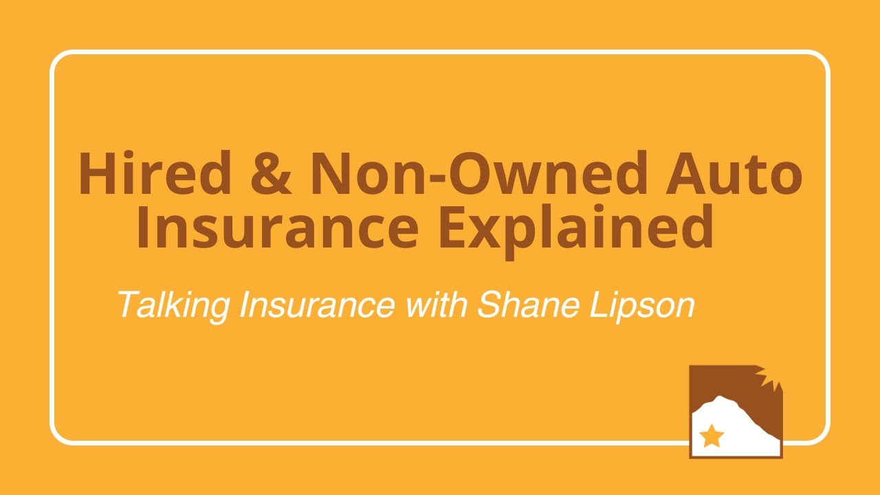 Talking Insurance with Shane: Hired & Non-Owned Auto Insurance Explained | Protect Your Business
