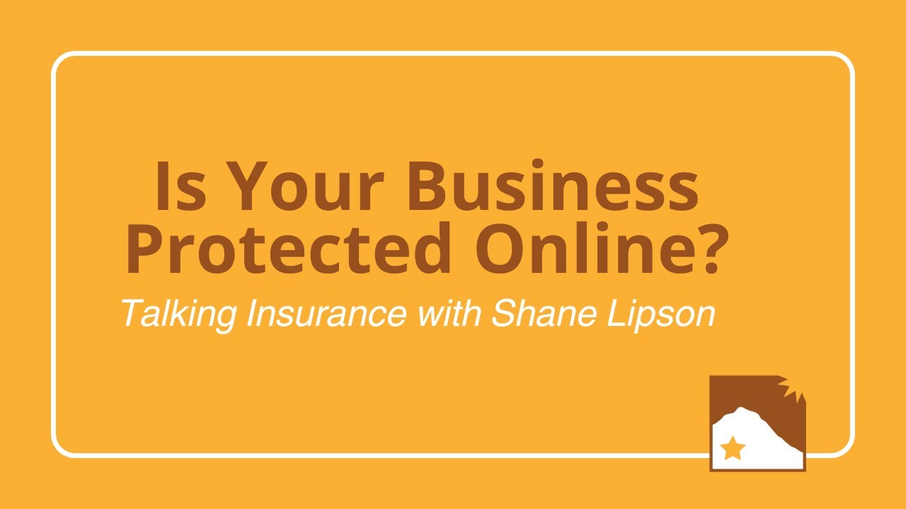 Talking Insurance with Shane: Is Your Business Protected Online?